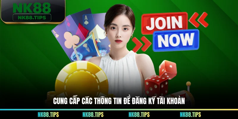 Cung cấp các thông tin để đăng ký tài khoản