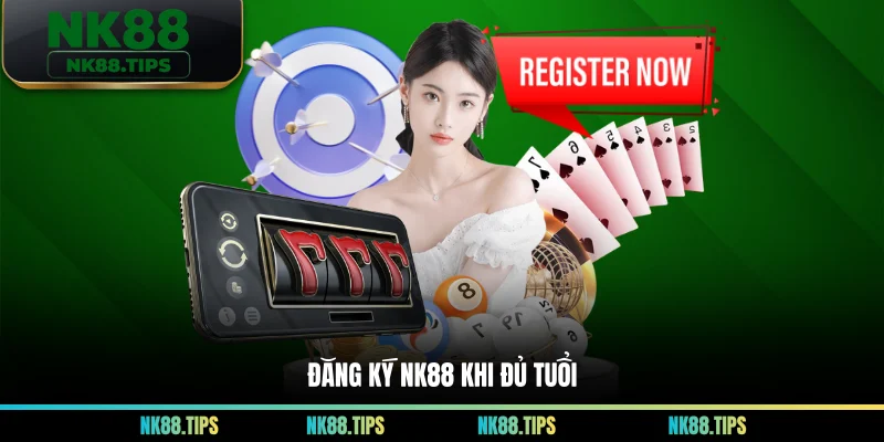 Đăng ký NK88 khi đủ tuổi
