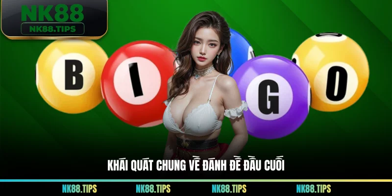 Khái quát chung về đánh đề đầu cuối