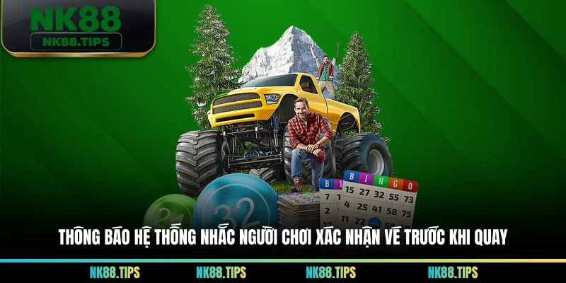 Thông báo hệ thống nhắc người chơi xác nhận vé trước khi quay