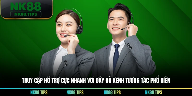 Truy cập hỗ trợ cực nhanh với đầy đủ kênh tương tác phổ biến